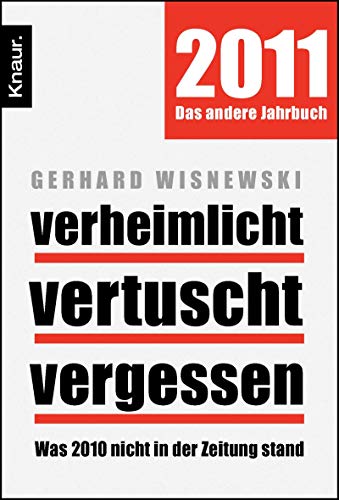 Verheimlicht - vertuscht - vergessen: Was 2010 nicht in der Zeitung stand - Wisnewski, Gerhard