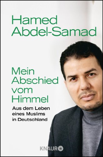 Mein Abschied vom Himmel: Aus dem Leben eines Muslims in Deutschland - Abdel-Samad, Hamed