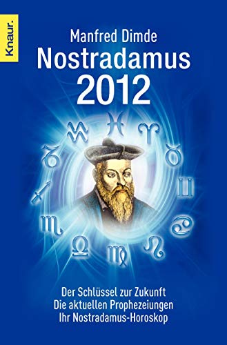 Stock image for Nostradamus 2012 - Der Schlssel zur Zukunft - Die aktuellen Prophezeiungen - Ihr Nostradamus-Horoskop for sale by Versandantiquariat Jena
