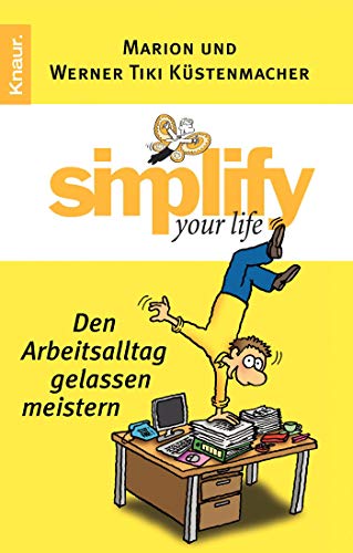 Stock image for Simplify your life - Den Arbeitsalltag gelassen meistern for sale by medimops