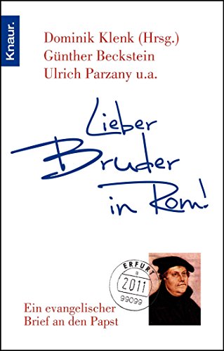 Beispielbild fr Lieber Bruder in Rom!: Ein evangelischer Brief an den Papst zum Verkauf von medimops