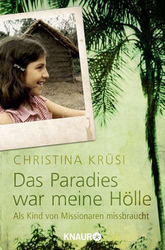 Beispielbild fr Das Paradies war meine Hlle: Als Kind von Missionaren missbraucht zum Verkauf von medimops