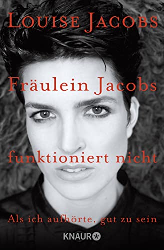 Beispielbild fr Frulein Jacobs funktioniert nicht: Als ich aufhrte, gut zu sein zum Verkauf von medimops