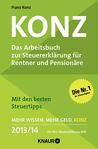 Konz. Ausgabe 2013/2014 Das Arbeitsbuch zur Steuererklärung für Rentner und Pensionäre - Konz, Franz