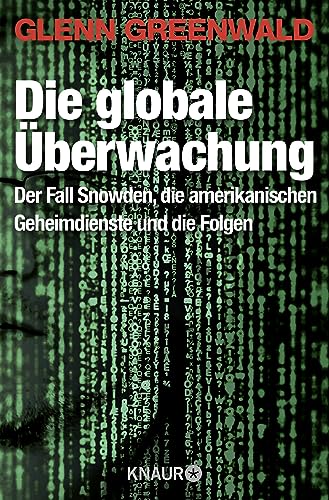 Imagen de archivo de Die globale berwachung: Der Fall Snowden, die amerikanischen Geheimdienste und die Folgen a la venta por medimops