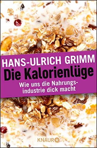 Beispielbild fr Die Kalorienlge: Wie uns die Nahrungsindustrie dick macht zum Verkauf von medimops