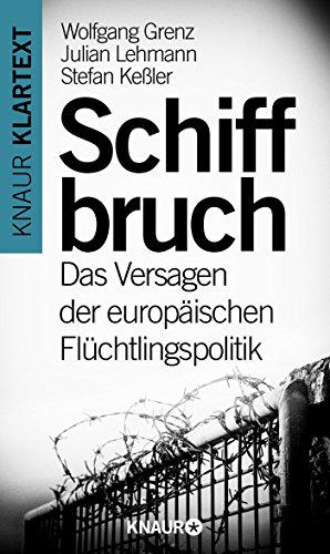 Imagen de archivo de Schiffbruch. Das Versagen der europischen Flchtlingspolitik. a la venta por Antiquariat & Verlag Jenior