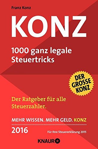 Konz 2016 1000 ganz legale Steuertricks ; der erfolgreichste Steuerratgeber Deutschlands im 32. Jahr - Konz, Franz