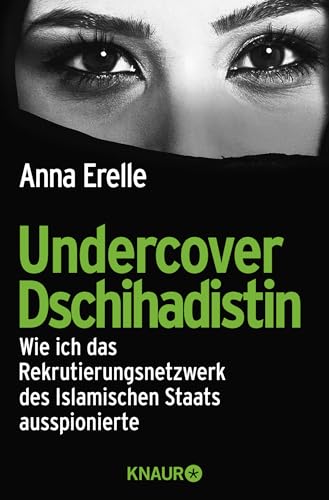 Stock image for Undercover Dschihadistin: Wie ich das Rekrutierungsnetzwerk des Islamischen Staats ausspionierte for sale by medimops