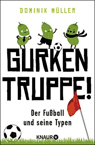 Stock image for Gurkentruppe!: Der Fuball und seine Typen for sale by medimops