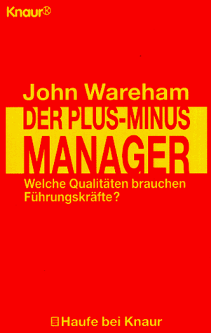 Imagen de archivo de Der Plus-Minus-Manager: Welche Qualitten brauchen Fhrungskrfte (Knaur Taschenbcher. Haufe bei Knaur) a la venta por Versandantiquariat Felix Mcke