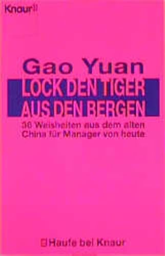 Beispielbild fr Lock den Tiger aus den Bergen. 36 Weisheiten aus dem alten China fr Manager von heute. zum Verkauf von medimops