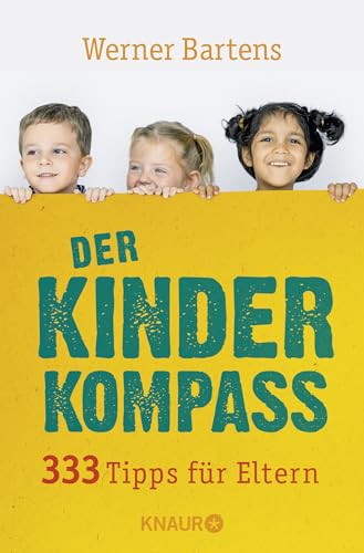 Beispielbild fr Der Kinderkompass: 333 Tipps fr Eltern zum Verkauf von medimops