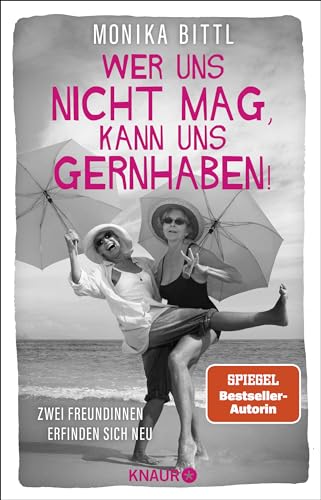 9783426791691: Wer uns nicht mag, kann uns gernhaben!: Zwei Freundinnen erfinden sich neu | Von der Autorin des SPIEGEL-Bestsellers Ich hatte mich jnger in Erinnerung