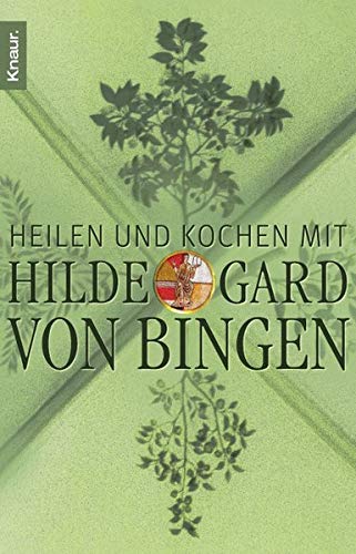 Beispielbild fr Heilen und Kochen mit Hildegard von Bingen: Naturheilkunde aus dem Kloster zum Verkauf von medimops