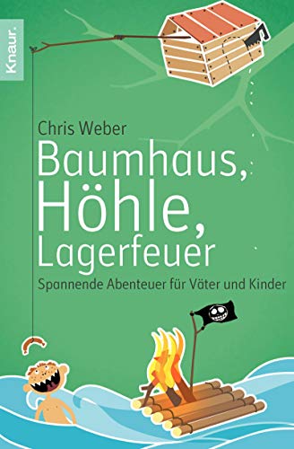 Stock image for Baumhaus, Hhle, Lagerfeuer: Spannende Abenteuer fr Vter und Kinder for sale by medimops