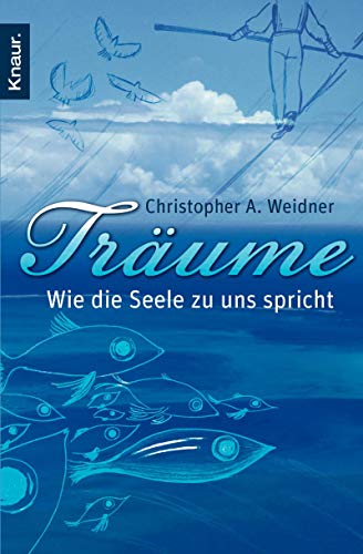 9783426798287: Trume - Wie die Seele zu uns spricht: Wie Sie Ihre Trume richtig deuten und verstehen