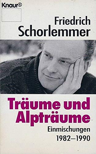 Beispielbild fr Trume und Alptrume: Einmischungen 1982-90 (Knaur Taschenbcher. Sachbcher) zum Verkauf von Versandantiquariat Felix Mcke