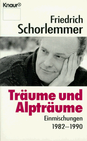 Träume und Alpträume: Einmischungen 1982-90 (Knaur Taschenbücher. Sachbücher) - Friedrich, Schorlemmer,