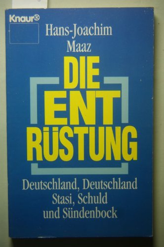 Beispielbild für Die Entrüstung. Deutschland, Deutschland. Stasi, Schuld und Sündenbock. zum Verkauf von medimops