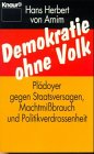 9783426800218: Demokratie ohne Volk: Pldoyer gegen Staatsversagen, Machtmissbrauch und Politikverdrossenheit