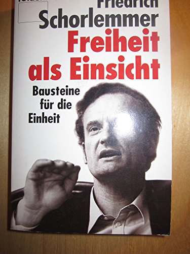 Stock image for Freiheit als Einsicht : Bausteine für die Einheit. Knaur ; 80031 for sale by antiquariat rotschildt, Per Jendryschik