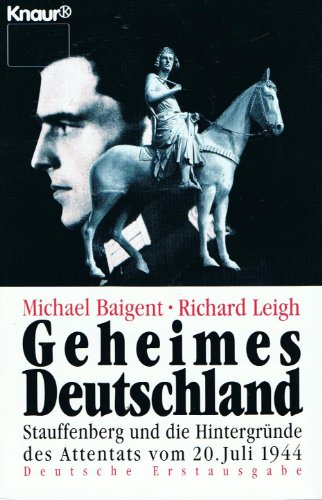 9783426800522: Geheimes Deutschland. Stauffenberg und die Hintergrnde des Hitler-Attentats vom 20. Juli 1944