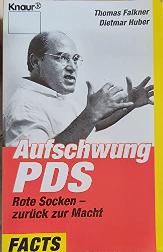 Aufschwung PDS : rote Socken zurück zur Macht. 80063 : Facts - Falkner, Thomas und Dietmar Huber