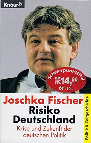 Risiko Deutschland : Krise und Zukunft der deutschen Politik. Knaur ; 80075 : Politik & Zeitgeschichte - Fischer, Joschka