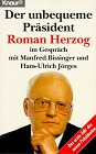 9783426800768: Der unbequeme Prsident. Roman Herzog im Gesprch mit Manfred Bissinger und Hans-Ulrich Jrges