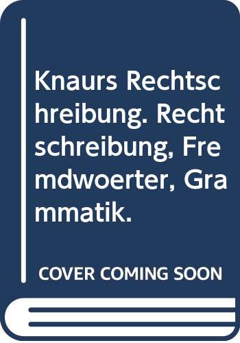 Beispielbild fr KNAURS RECHTSCHREIBUNG Rechtschreibung, Fremdwoerter, Grasmmatik zum Verkauf von German Book Center N.A. Inc.