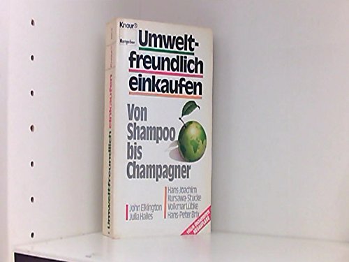 Stock image for Umweltfreundlich einkaufen : von Shampoo bis Champagner. Vllig aktualis. Neuaufl. for sale by Antiquariat + Buchhandlung Bcher-Quell