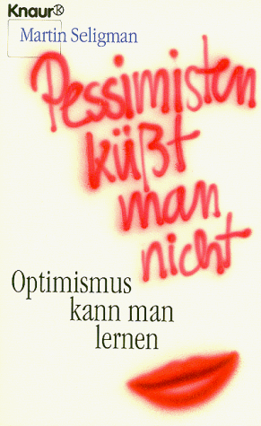 Stock image for Pessimisten kt man nicht. Optimismus kann man lernen. for sale by Steamhead Records & Books
