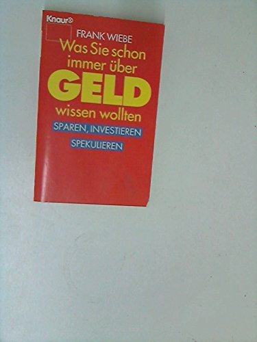 Was Sie schon immer über Geld wissen wollten (Knaur Taschenbücher. Ratgeber)