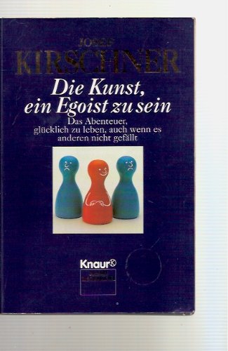 Stock image for Die Kunst, ein Egoist zu sein for sale by Better World Books: West