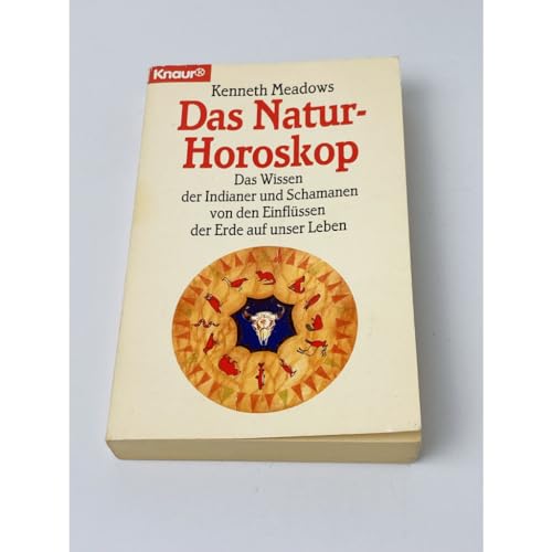 Stock image for Das Natur-Horoskop : das Wissen der Indianer und Schamanen von den Einflssen der Erde auf unser Leben. [Einzig berecht. bers. aus dem Amerikan. von Susanne Kahn-Ackermann], Knaur ; 82058 for sale by Hbner Einzelunternehmen