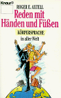 Beispielbild fr Reden mit Hnden und Fen. Krpersprache in aller Welt. zum Verkauf von Versandantiquariat Felix Mcke