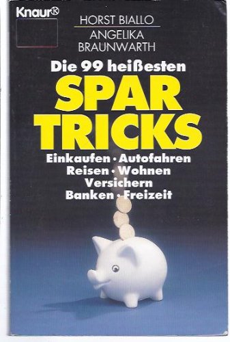 Stock image for Die neunundneunzig hei"esten Spartricks for sale by Versandantiquariat Felix Mcke