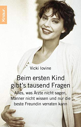 Stock image for Beim ersten Kind gibt's tausend Fragen. for sale by Book Deals