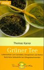 Grüner Tee: Lebenselixier zum Geniessen, Entspannen und Heilen. Natürliche Selbsthilfe bei Alltagsbeschwerden (Knaur Taschenbücher. Medizin und Gesundheit)