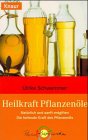 Heilkraft Pflanzenöle: Natürlich und sanft entgiften. Die heilende Kraft des Pflanzenöls (Knaur Taschenbücher. Alternativ Heilen)