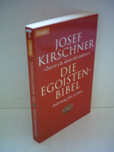 Stock image for Die Egoisten-Bibel.: Zuerst ich, dann die Anderen for sale by Samuel S Lin