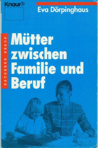 Mütter zwischen Familie und Beruf.