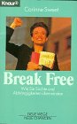 Brek free: Wie Sie Süchte und Abhängigkeiten überwinden (Knaur Taschenbücher. Praxis Leben Lernen) - Sweet, Carinne