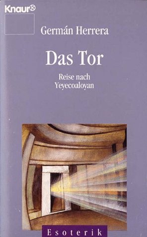 Das Tor. Reise nach Yeyecoaloyan.