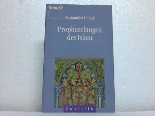 Prophezeiungen des Islam (c6t) - Hübsch, Hadayatullah