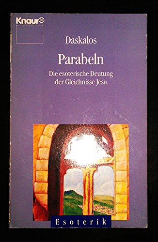 Beispielbild fr Parabeln. Die esoterische Deutung der Gleichnisse Jesu. Aus dem Englischen bers. von K. F. Hrner. zum Verkauf von Mller & Grff e.K.