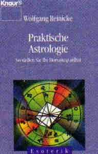 Praktische Astrologie : so stellen Sie Ihr Horoskop selbst