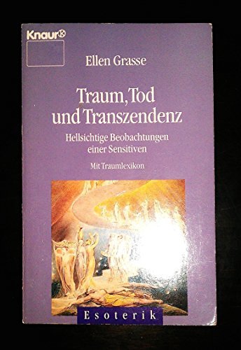 9783426860434: Traum Tod und Transzendenz. Hellsichtige Beobachtungen einer Sensitiven. Mit Traumlexikon