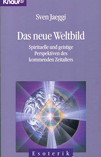 9783426860632: Das neue Weltbild. Spirituelle und geistige Perspektiven des kommenden Zeitalters